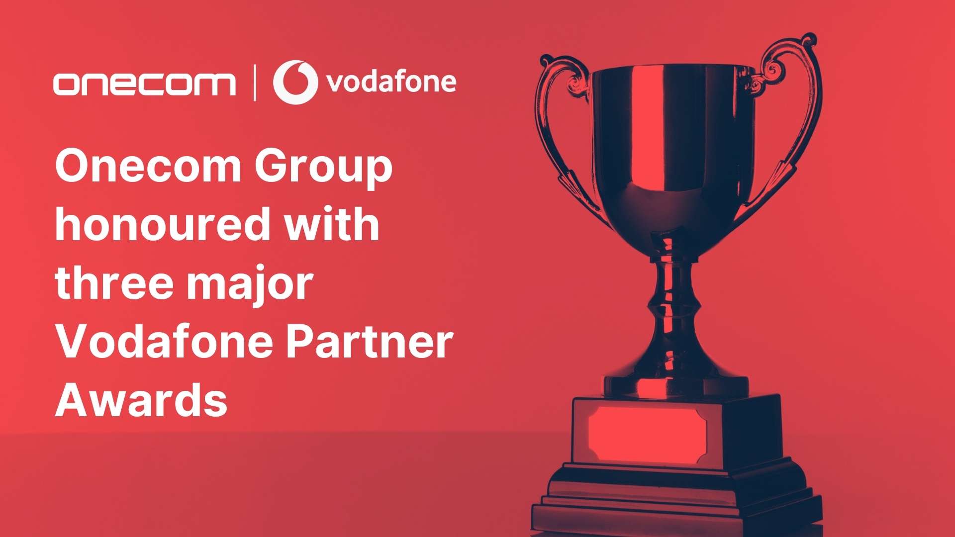 Onecom Group Wins Three Vodafone Partner Awards, Including Strategic Partner of the Year for the 14th Consecutive Year