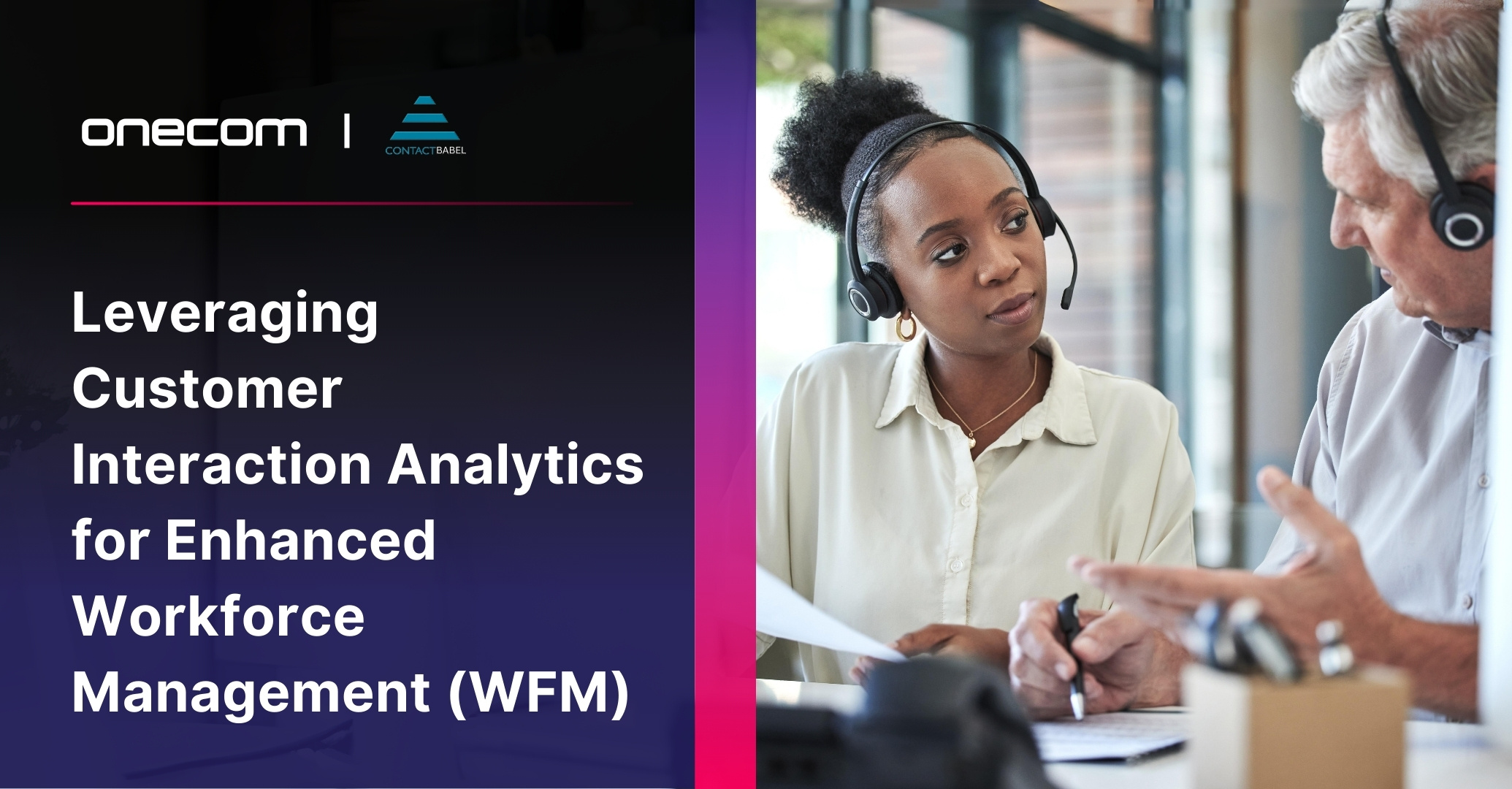 Leveraging Customer Interaction Analytics for Enhanced Workforce Management (WFM)