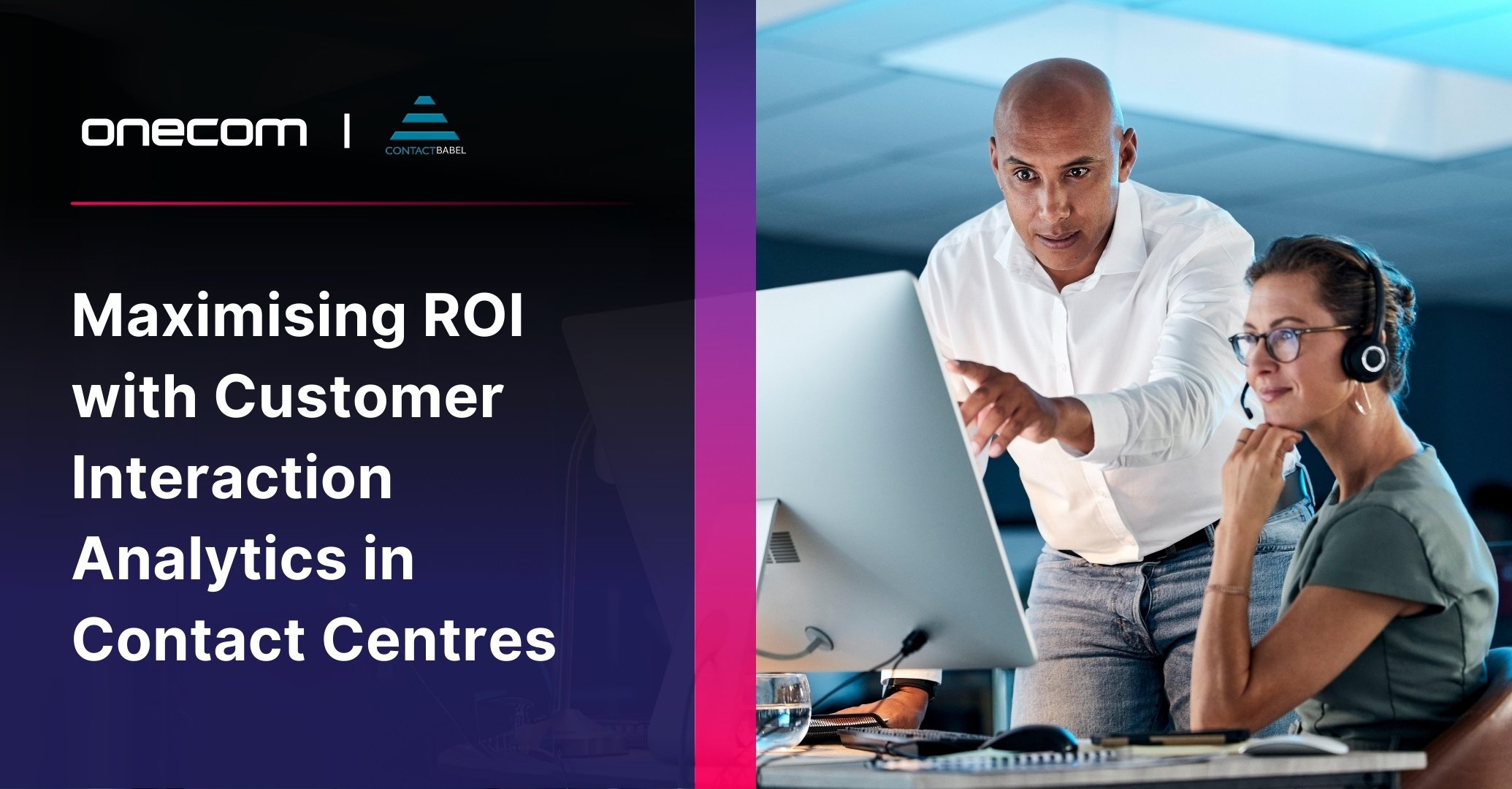 Maximising ROI with Customer Interaction Analytics in Contact Centres