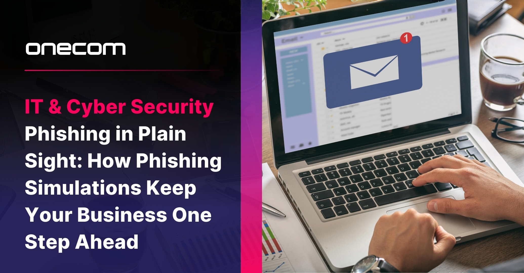 Phishing in Plain Sight: How Phishing Simulations Keep Your Business One Step Ahead