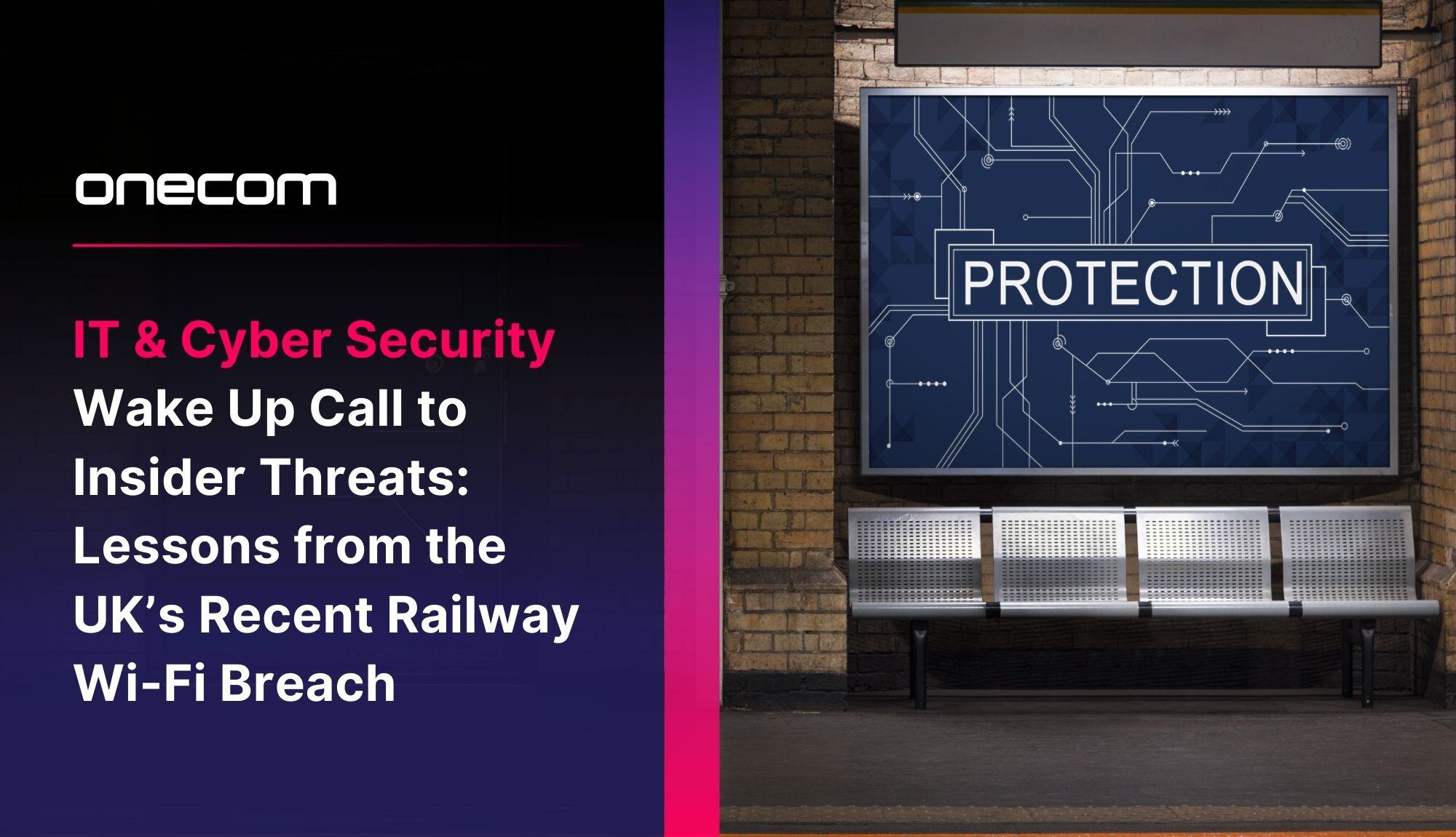 Wake Up Call to Insider Threats- Lessons from the UK’s Recent Railway Wi-Fi Breach.2